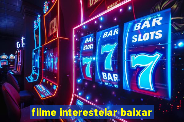 filme interestelar baixar